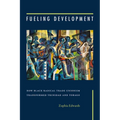 Fueling Development: How Black Radical Trade Unionism Transformed Trinidad and Tobago