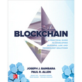 Blockchain: A Practical Guide to Developing Business, Law, and Technology Solutions