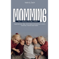 Momming: All Moms Are Momming!