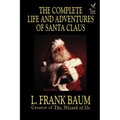 The Complete Life and Adventures of Santa Claus