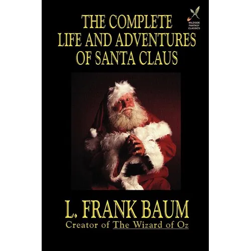 The Complete Life and Adventures of Santa Claus