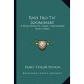 Rays Fro Th' Loominary: A Selection Of Comic Lancashire Tales (1866)