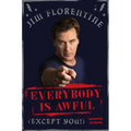 Everybody Is Awful (Except You!): (Except You!)