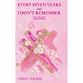 Every Seven Years and I Don't Remember: Two Books