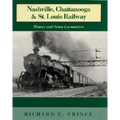 Nashville, Chattanooga & St. Louis Railway: History and Steam Locomotives