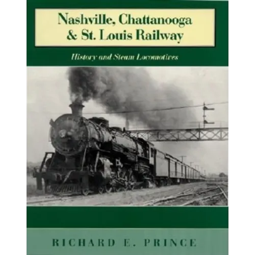 Nashville, Chattanooga & St. Louis Railway: History and Steam Locomotives