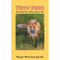 Three Paws: The Red Fox Who Chose Me