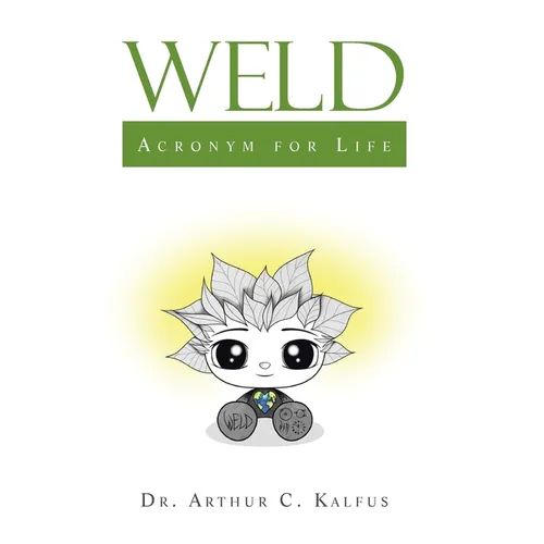 Weld: Acronym for Life