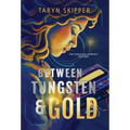Between Tungsten and Gold