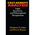 Cost-Benefit Analysis: Economic, Philosophical, and Legal Perspectives