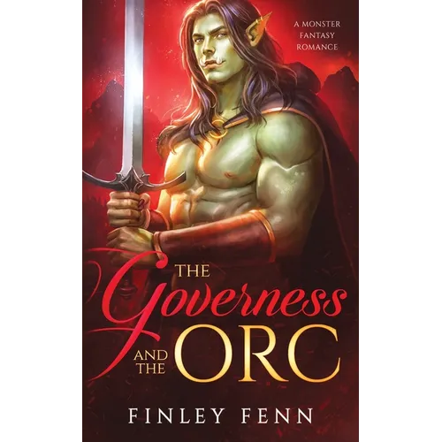The Governess and the Orc: A Monster Fantasy Romance