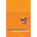 The Moment of Complexity: Emerging Network Culture