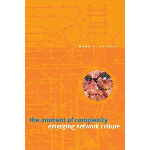 The Moment of Complexity: Emerging Network Culture