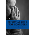 Spiritual Help For Hoarders