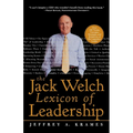 The Jack Welch Lexicon of Leadership: Over 250 Terms, Concepts, Strategies & Initiatives of the Legendary Leader