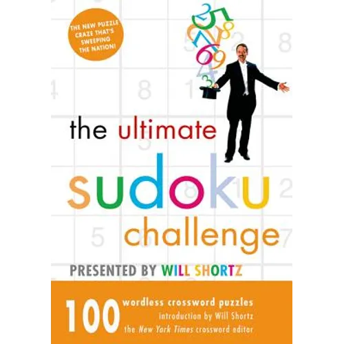 The Ultimate Sudoku Challenge Presented by Will Shortz: 100 Wordless Crossword Puzzles