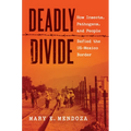 Deadly Divide: How Insects, Pathogens, and People Defied the Us-Mexico Border