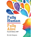 Fully Human/ Fully Alive: A Human Model