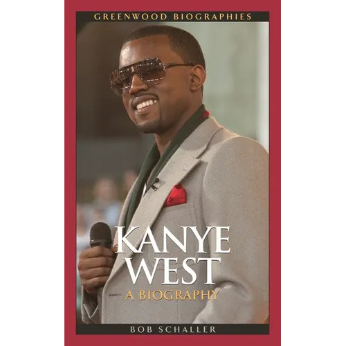 Kanye West: A Biography