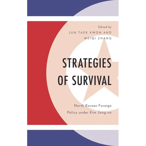 Strategies of Survival: North Korean Foreign Policy Under Kim Jong-Un