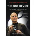 The One Device: The Secret History of the iPhone
