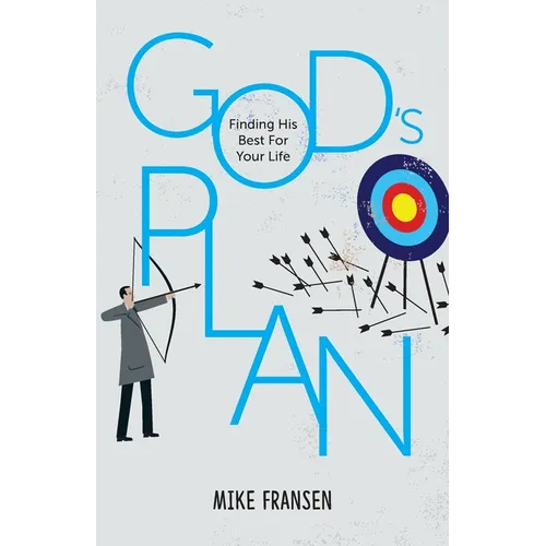 God's Plan: Finding His Best For Your Life