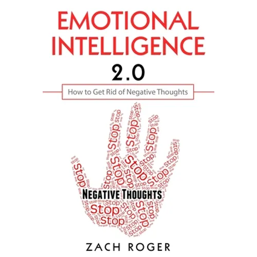 Emotional Intelligence 2.0: How to Get Rid of Negative Thoughts