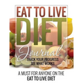 Eat to Live Diet Journal