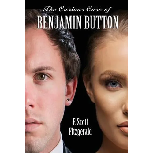 The Curious Case of Benjamin Button: A Classic Story of Time, Identity, and Social Expectation