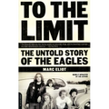 To the Limit: The Untold Story of the Eagles