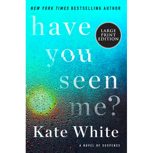 Have You Seen Me?: A Novel of Suspense
