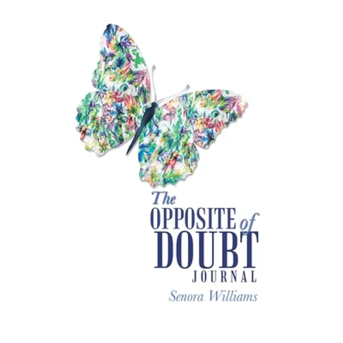 The Opposite of Doubt Journal