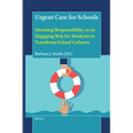 Urgent Care for Schools: Situating Responsibility as an Engaging Way for Students to Transform School Cultures