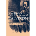The History and Character of Calvinism