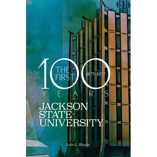 Jackson State University: The First Hundred Years, 1877-1977