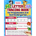 Letter Tracing Book For Preschoolers 3-5 And Kindergarten: Perfect Preschool Practice Workbook With Shapes, Letters, Sight Words And Sentences For Pre