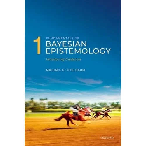 Fundamentals of Bayesian Epistemology 1: Introducing Credences