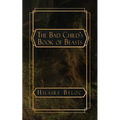 The Bad Child's Book of Beasts