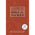 A Guide to Pronouncing Biblical Names