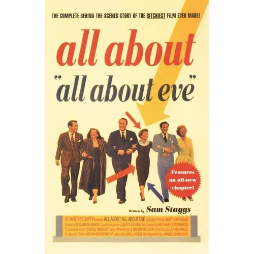 All about All about Eve: The Complete Behind-The-Scenes Story of the Bitchiest Film Ever Made