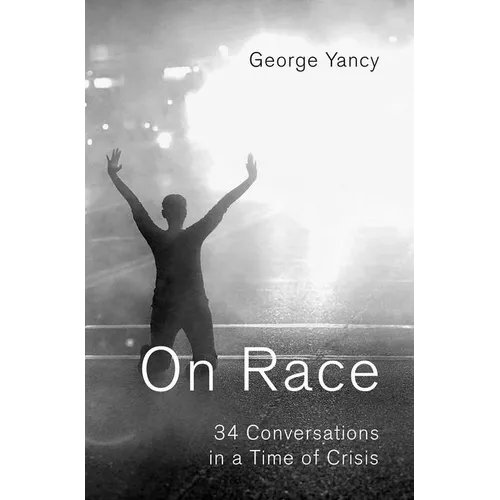 On Race: 34 Conversations in a Time of Crisis