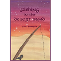 Fishing in the Desert Sand