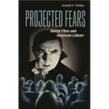Projected Fears: Horror Films and American Culture