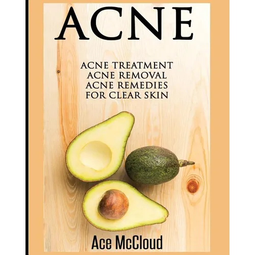 Acne: Acne Treatment: Acne Removal: Acne Remedies For Clear Skin