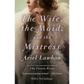 The Wife, the Maid, and the Mistress