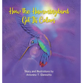 How the Hummingbird Got Its Colors
