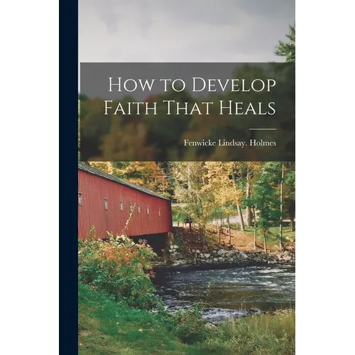 How to Develop Faith That Heals
