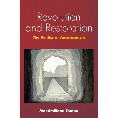 Revolution and Restoration: The Politics of Anachronism