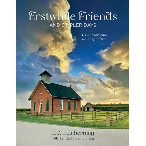 Erstwhile Friends and Simpler Days: A Photographic Retrospective