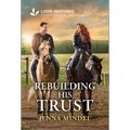 Rebuilding His Trust: An Uplifting Inspirational Romance